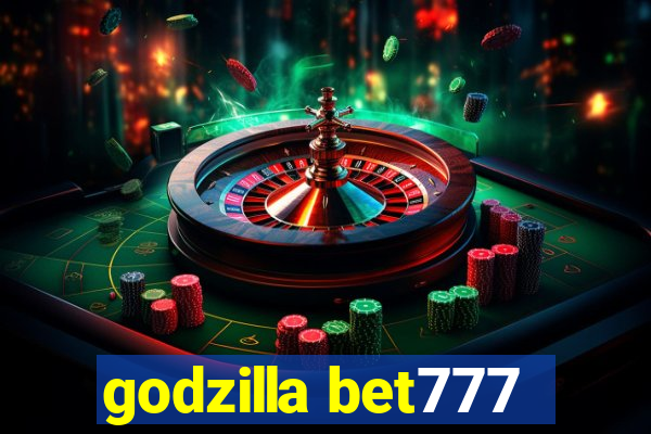 godzilla bet777